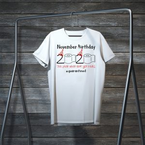 Toilet Paper 2020 November Birthday quarantine Shirt