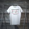 October Birthday The Year When Shit Got Real Quarantined T-Shirt