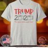 Trump 2020 toilet papper the year when shit got real Tee Shirts