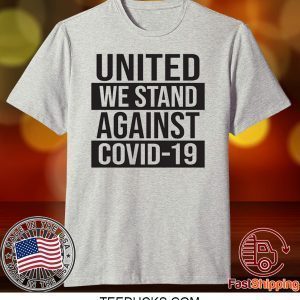 United We Stand Against COVID-19 Adult Tee Shirts