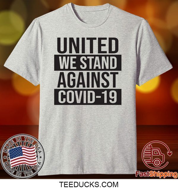 United We Stand Against COVID-19 Adult Tee Shirts