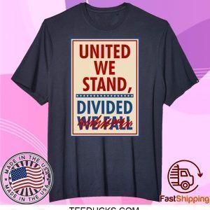 United We Stand Tee Shirts