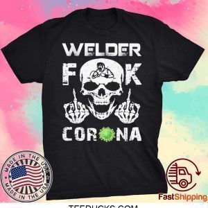 WELDER FUCK CORONA VIRUS SKULL TEE SHIRTS
