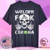 WELDER FUCK CORONA VIRUS SKULL TEE SHIRTS