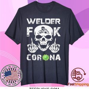 WELDER FUCK CORONA VIRUS SKULL TEE SHIRTS