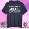Waitress 2020 The One Where They Were Quarantined Tee Shirts