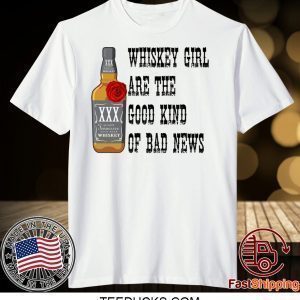 Wishkey girl are the good kind of bad news Tee Shirts