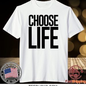 choose life Tee Shirts