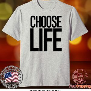 choose life Tee Shirts
