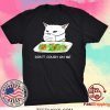 dont cough on me cat meme Tee Shirts