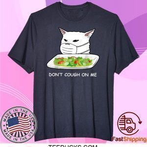 dont cough on me cat meme Tee Shirts