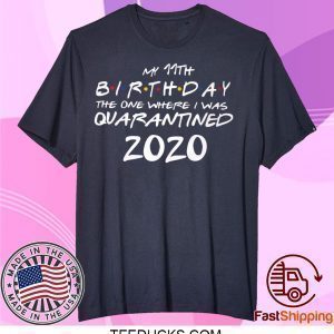 quarantined birthday shirt Choose you birthday Quarantined Tee Shirts