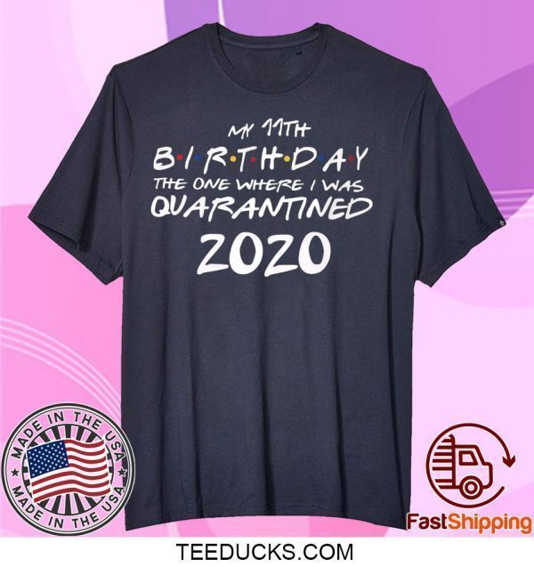 quarantined birthday shirt Choose you birthday Quarantined Tee Shirts