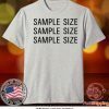 sample size Tee Shirts