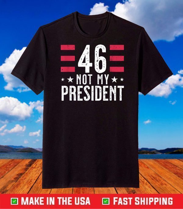 46 Joe Biden is not my president T-Shirt