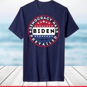 Biden democracy has prevailed 01-20-2021 Inauguration Day T-Shirt