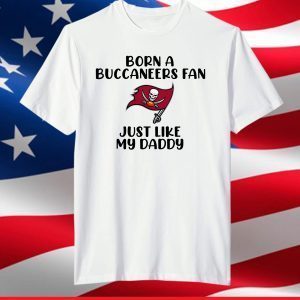 Born A Buccaneers Fan,Tampa Bay Buccaneers T-Shirt