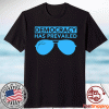 Democracy has Prevailed Biden Signature Shades Pullover Shirt
