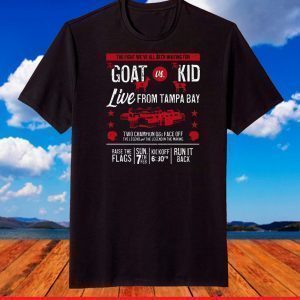 GOAT vs Kid Shirt Live From Tampa Bay T-Shirt