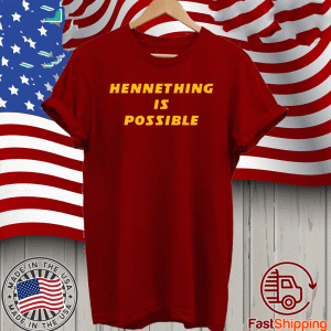 HENNETHING IS POSSIBLE T-SHIRT