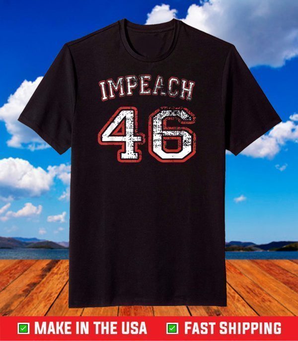 Impeach 46 Anti Biden T-Shirt Not My President T-Shirt