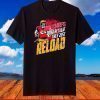 Kansas City Chiefs,The Kansas City Chiefs don't retreat the just reload T-Shirt