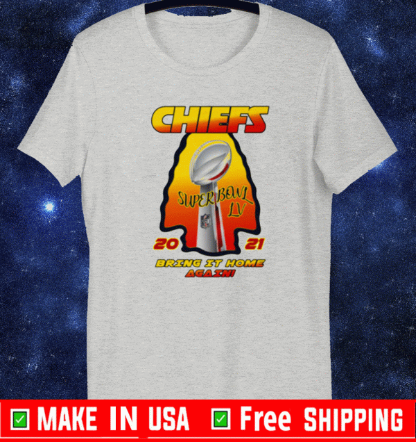 Kansas City Chiefs - 2021 AFC Champions - Super Bowl LV Bring It Home Again T-Shirt