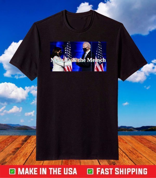 Mamala & the Mensch Kamala Harris and Joe Biden T-Shirt