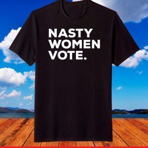 Nasty Women Vote Kamala Harris Funny President Biden T-Shirt