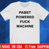 Pabst powered fuck machine shirt