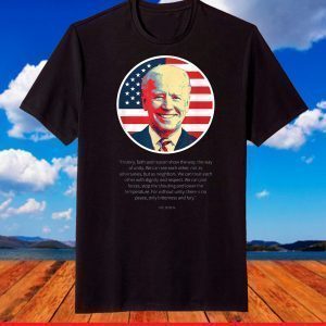 President Joe Biden Unity Inauguration 2021 Speech Quote T-Shirt