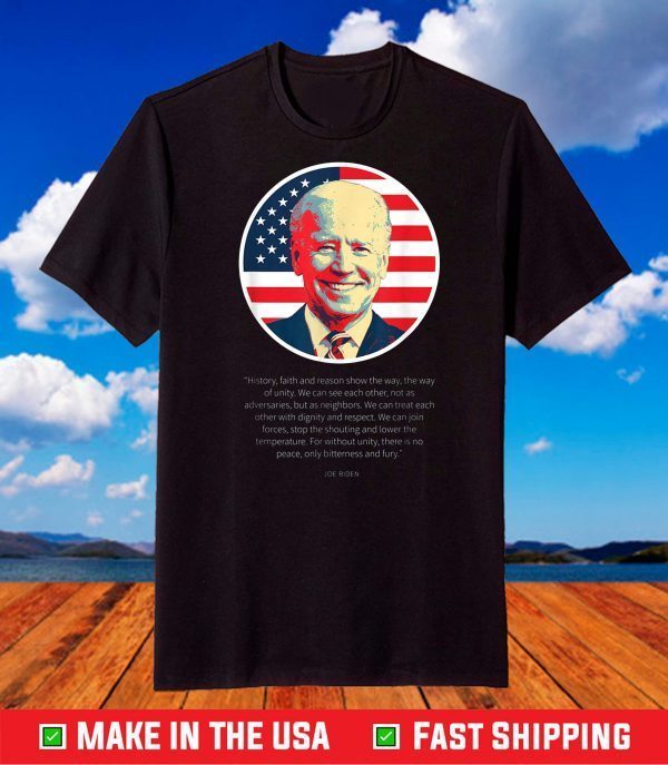 President Joe Biden Unity Inauguration 2021 Speech Quote T-Shirt