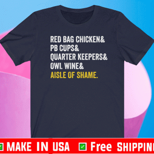 Red bag chicken and PB cups and quarter keepers T-Shirt