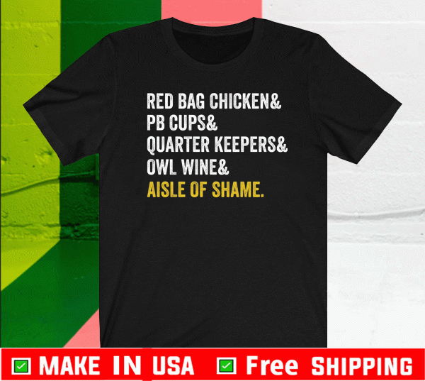 Red bag chicken and PB cups and quarter keepers T-Shirt