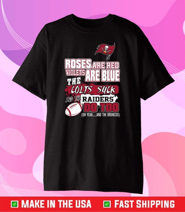 Tampa Bay Buccaneers roses are red violets are blue the colts suck T-Shirt