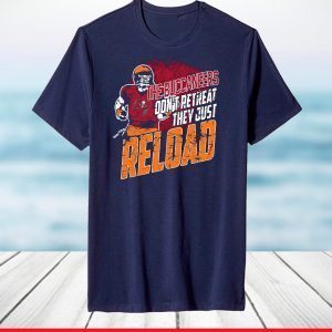 Tampa Bay Buccaneers,The Tampa Bay Buccaneers don't retreat the just reload T-Shirt