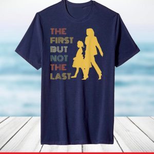 The First But Not The Last Kamala Harris Ruby Bridges T-Shirt