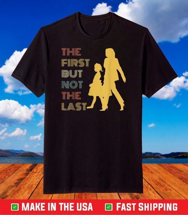 The First But Not The Last Kamala Harris Ruby Bridges T-Shirt