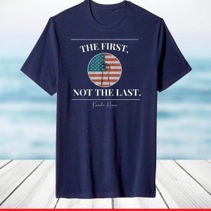 The First But Not The Last - Madam VP Kamala Harris 2020-21 T-Shirt
