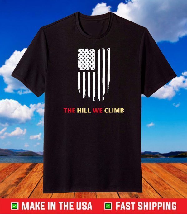 The Hill We Climb Distressed USA Flag T-Shirt