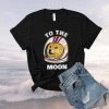 To The Moon Shirt