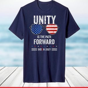 Unity Is The Path Forward Biden Inauguration Day 2021 Quote T-Shirt