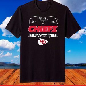 We Are A Chiefs Family,Kansas City Chiefs,Chiefs Football Team,Super Bowl T-Shirt