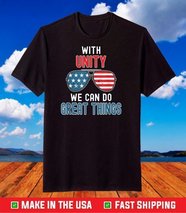 With Unity We Can Do Great Things T-Shirt