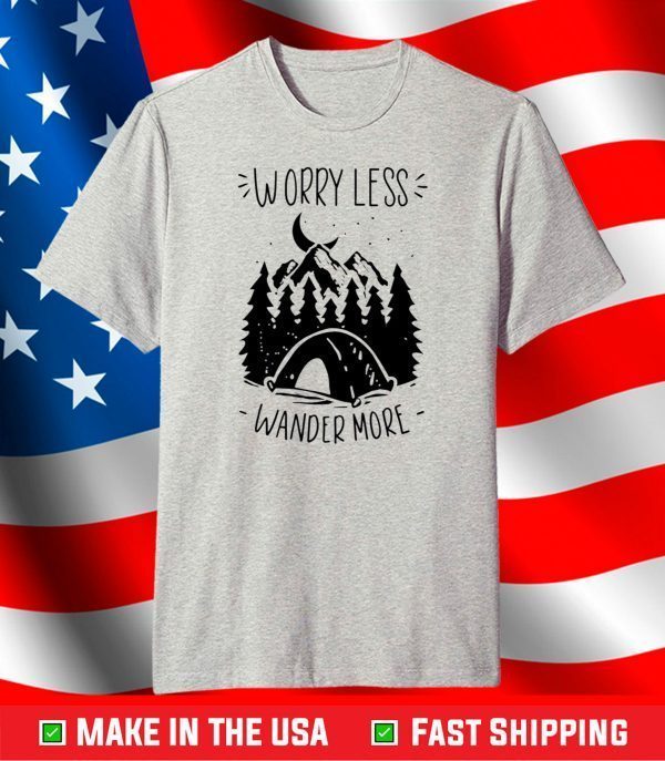 Worry Less Wander More T-shirt