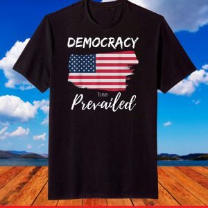 democracy has prevailed biden harris 2021 inauguration T-Shirt
