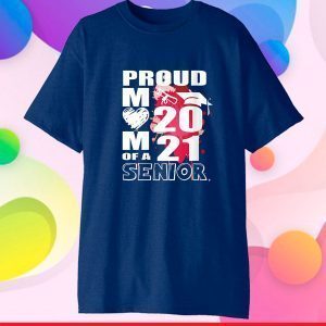 Proud Mom of a 2021 Senior Graduation Senior 21 Unisex T-Shirt