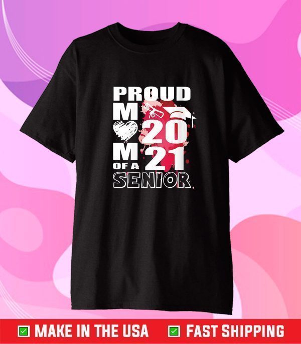 Proud Mom of a 2021 Senior Graduation Senior 21 Unisex T-Shirt