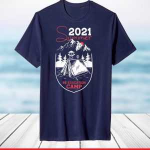 2021 Summer Reeducation Camp Military Re-educate T-Shirts