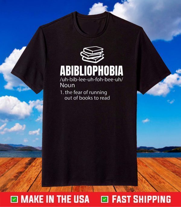 Abibliophobia Definition Reading Bookworm Reader T-Shirt